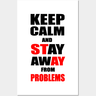 Keep Calm And Stay Away From Problems, Gift for husband, wife, son, daughter, friend, boyfriend, girlfriend. Posters and Art